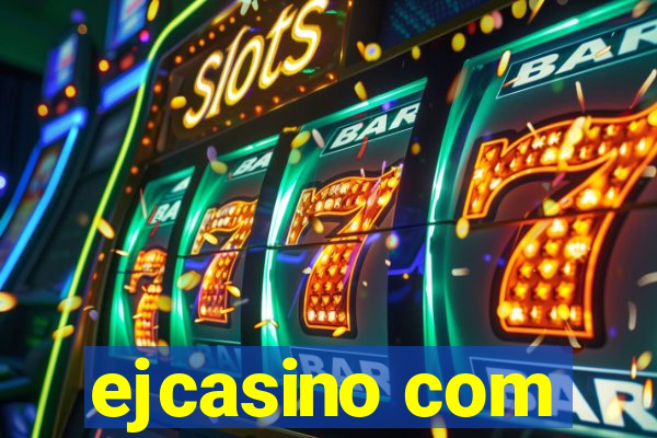 ejcasino com
